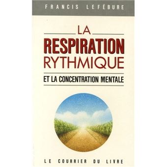 La respiration rythmique et la concentration mentale - 1