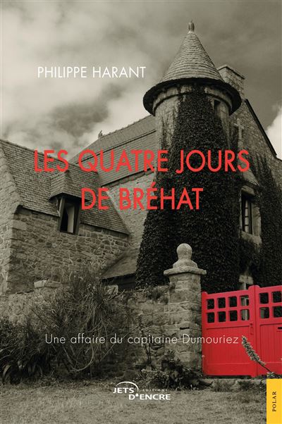 Les Quatre Jours de Bréhat - Philippe Harant - Jets D'encre - broché - Roman - Jets D'encre