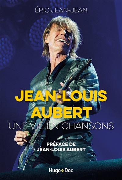 Jean-Louis Aubert, une vie en chansons - Eric Jean-Jean - Hugo Doc - broché - Essai