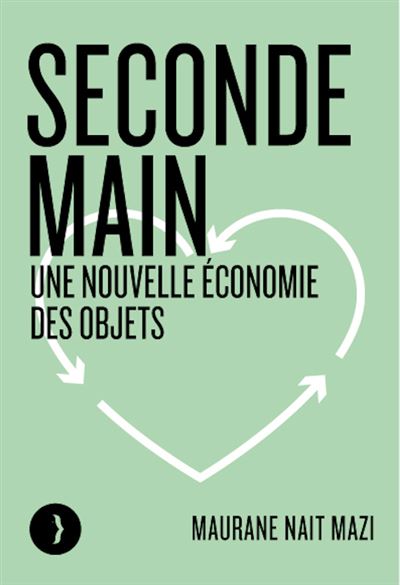 Maurane Nait Mazi - Seconde main - Pour une nouvelle économie des objets (2026)