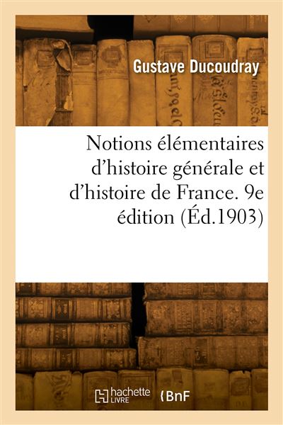 Notions elementaires d'histoire generale et d'histoi