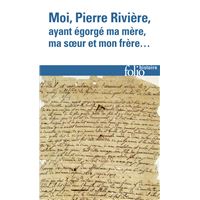 Moi, Pierre Rivière, ayant égorgé ma mère, ma soeur et mon frère...