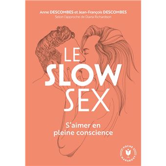 Le slow sex S aimer en pleine conscience broché Diana  