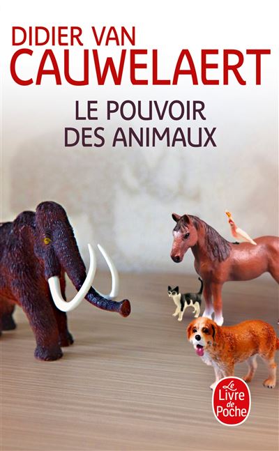 Le Pouvoir des animaux - Didier Van Cauwelaert - Lgf - Poche