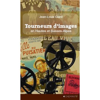 Tourneurs d'images - paroles de colporteurs en cinéma au pays de Giono - 1