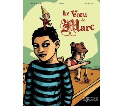 Le Voeu de Marc - Boulet - Boite A Bulles Pictavita - cartonné - Bande dessinée