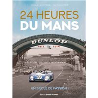 24 Heures du Mans, un siècle de passion !