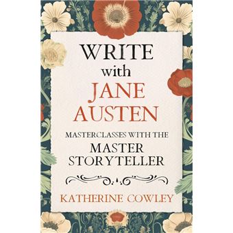 Write with Jane Austen: Masterclasses with the Master Storyteller - 1