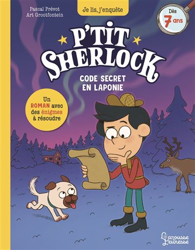 Code secret en Laponie P'tit Sherlock - Pascal Prévôt - Larousse - cartonné - Roman cadet - Larousse