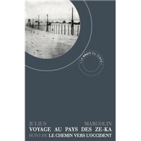 Voyage au pays des Ze-Ka suivi de Le Chemin vers l’Occident