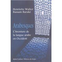 Arabesques l'aventure de la langue arabe en Occident