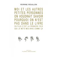 Moi et les autres petites personnes on voudrait savoir...