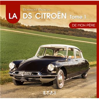 La Citroën DS de mon père 1955-1967 - cartonné - Dominique Pagneux