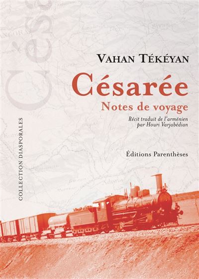 Cesaree - Notes de voyage - Vahan Tekeyan - Parentheses Eds 