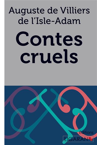Livre Ancien : Contes Cruels - Comte De Villiers De L'Isle-Adam, édition 1893, Bon état