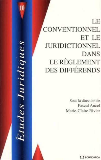 Conventionnel et le juridictionnel dans le reglement des differends (le) -  ANCEL/RIVIER - broché