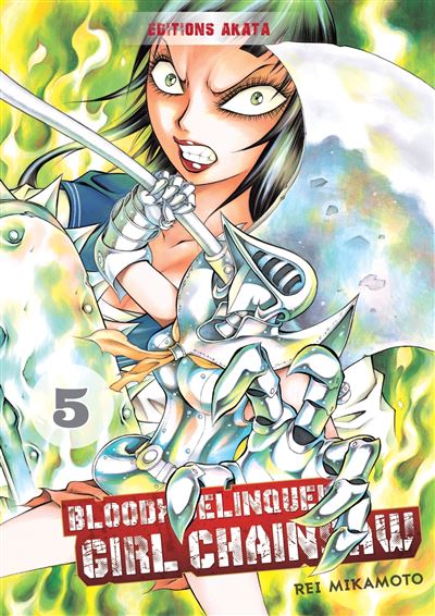Bloody Delinquent Girl Chainsaw - tome 5
