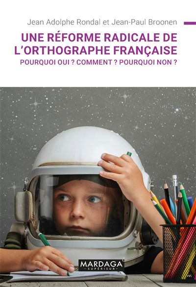 Une réforme radicale de l'orthographe française ? - Jean-Adolphe Rondal - broché