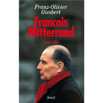 François Mitterrand, une vie - 1