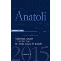 Anatoli 6 - Patrimoines culturels et fait minoritaire en Turquie et dans les Balkans
