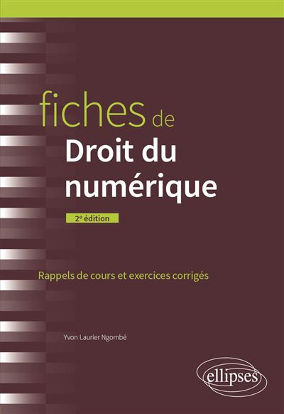 Fiches de Droit du numérique A jour au 30 août 2023 - Laurier Yvon Ngombe - Ellipses - broché - Scolaire / Universitaire - Ellipses