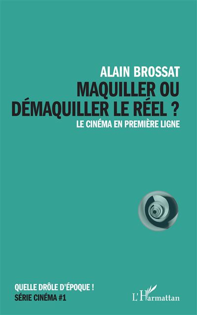 Maquiller ou démaquiller le réel