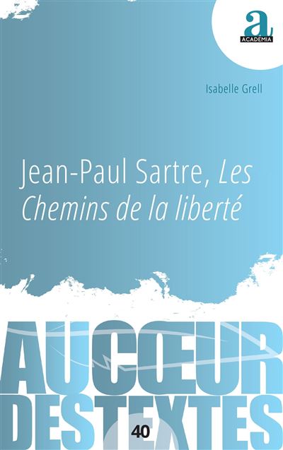 Jean-Paul Sartre, Les Chemins de la liberté -  Isabelle Grell - broché