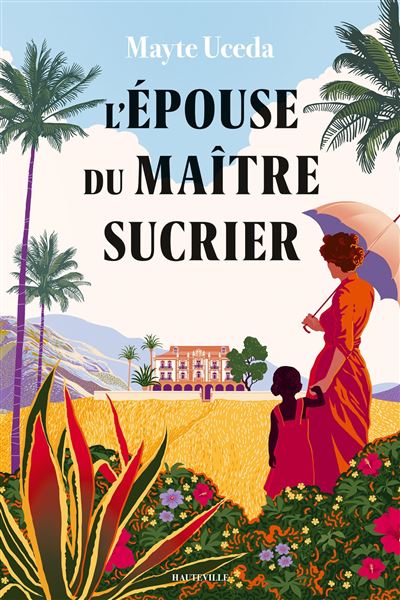 L'Épouse du maître sucrier - Mayte Uceda (2025)
