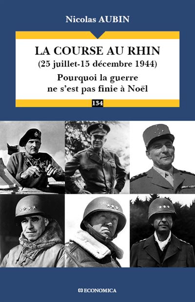 Course au rhin (25 juillet-15 decembre 1944) - pourquoi la guerre ne s'est pas finie a noel (la)