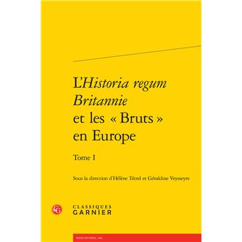 L'Historia regum Britannie et les « Bruts » en Europe - 1