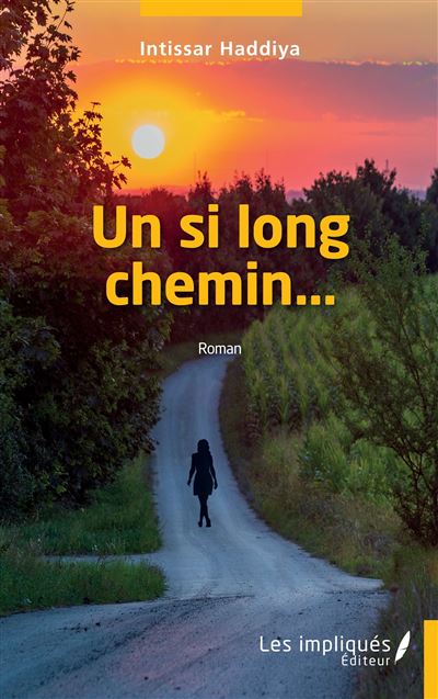 Un si long chemin… - Intissar Haddiya - broché