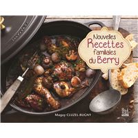 Nouvelles recettes familiales du Berry