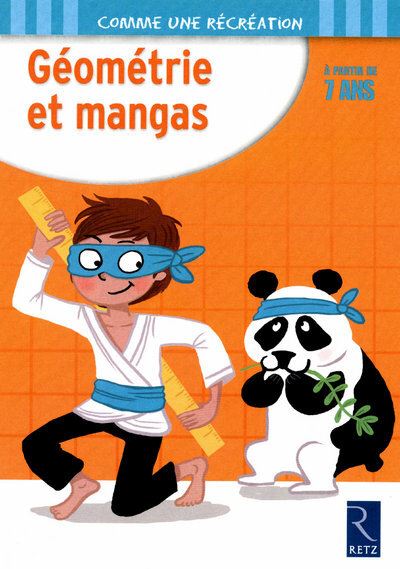 Géométrie et mangas 7 ans - Ernest Robert - Retz Eds - broché - Scénario