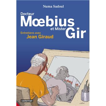Moebius： entretiens avec Numa Sadoul Moebius Entretiens avec Numa Sadoul Jean Giraud メビウス ヌマ