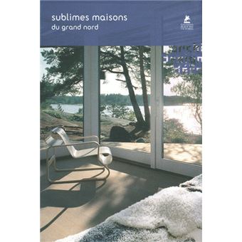 Sublimes maisons du Grand Nord - Architecture et dsign en Scandinavie - 1