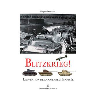 Blitzkrieg ! L'Invention De La Guerre Mécanisée - 1
