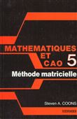 Mathématiques et CAO Tome 5 : méthode matricielle