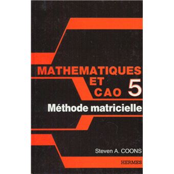 Mathématiques et CAO Tome 5 : méthode matricielle