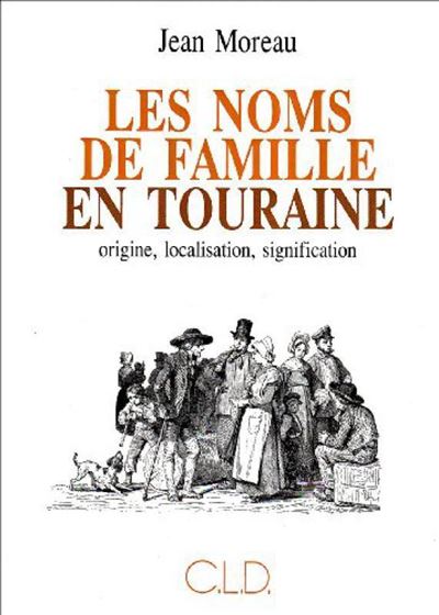 Noms de famille en touraine -  MOREAU J - relié