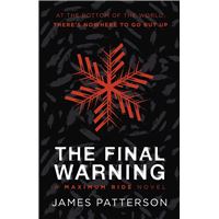 The Final Warning: A Maximum Ride Novel
