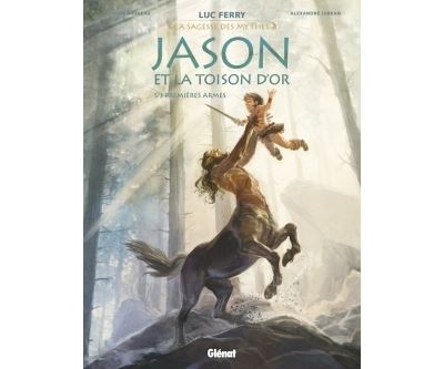 Jason et la toison d'or - Tome 01 - Luc Ferry - cartonné
