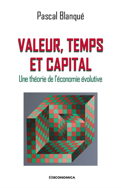 Valeur, temps et capital - Pascal Blanqué - Economica - broché - Etude