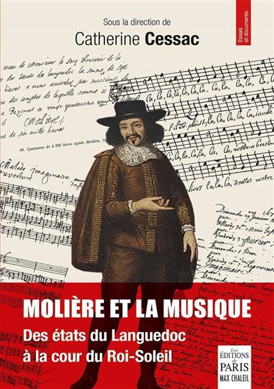 Molière et la musique Des états du Languedoc à la cour du Roi-Soleil - Collectif - De Paris Eds Max Chaleil - broché - Essai
