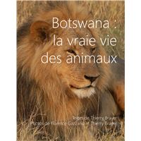 Botswana : la vraie vie des animaux