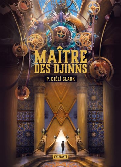 Maître des djinns - Djèlí P. Clark - Atalante - broché - Roman - Atalante