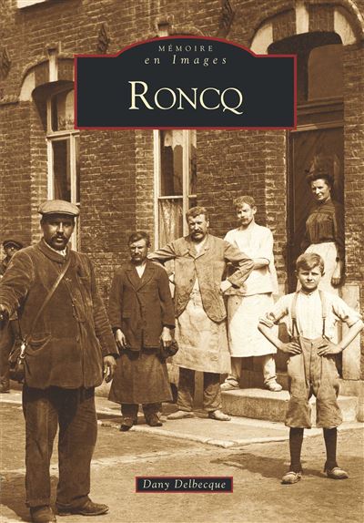 Roncq -  Tome I - Dany Delbecque - broché