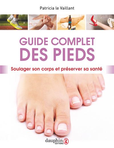Guide complet des pieds - Patricia Le Vaillant - broché