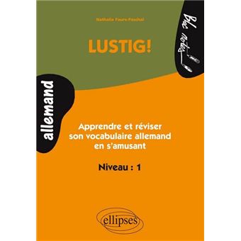 LUSTIG ! Apprendre et réviser son vocabulaire allemand en s'amusant - Niveau 1 - 1