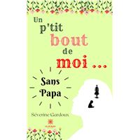 Un p'tit bout de moi... Sans papa