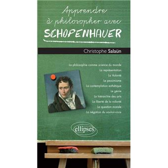 Apprendre à philosopher avec Schopenhauer - 1